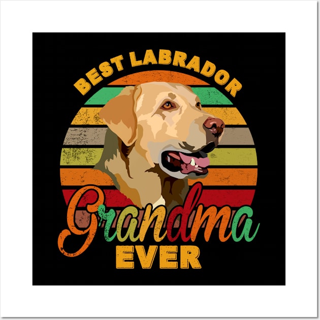 Best Labrador Grandma Ever Wall Art by franzaled